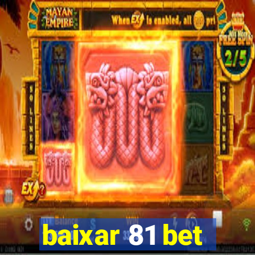 baixar 81 bet