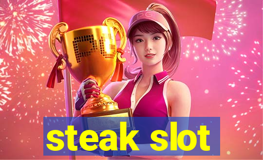 steak slot