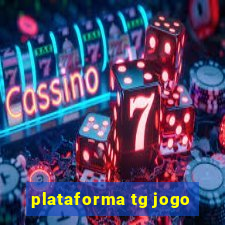 plataforma tg jogo