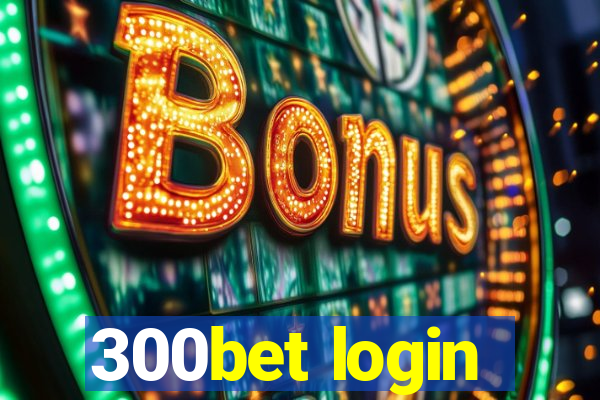 300bet login