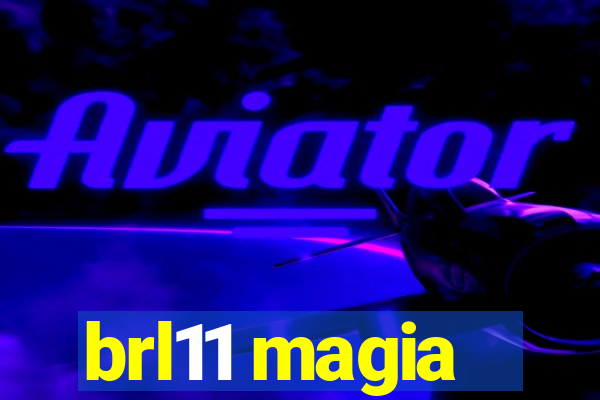 brl11 magia