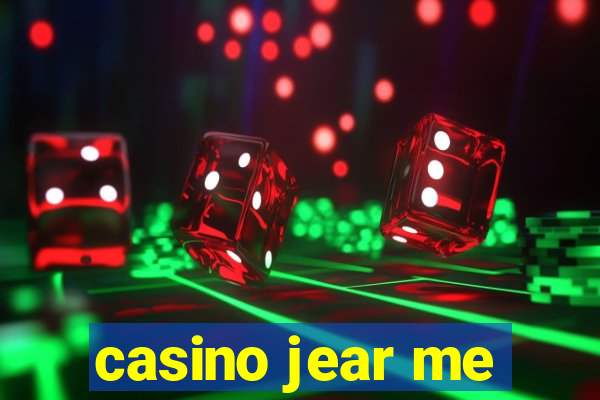 casino jear me