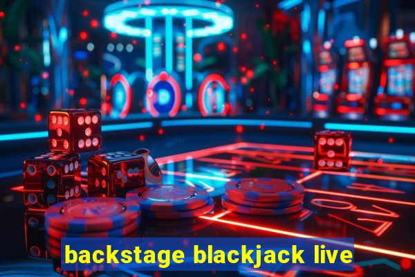 backstage blackjack live