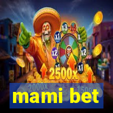 mami bet