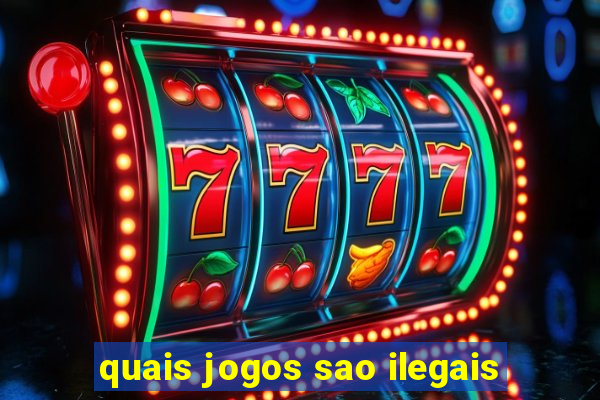 quais jogos sao ilegais