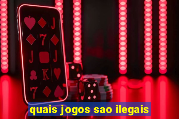 quais jogos sao ilegais