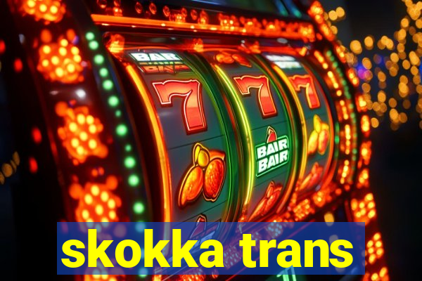 skokka trans