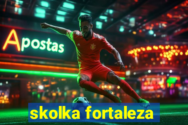 skolka fortaleza