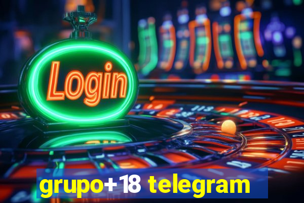 grupo+18 telegram