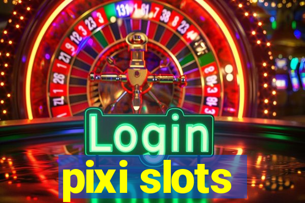 pixi slots