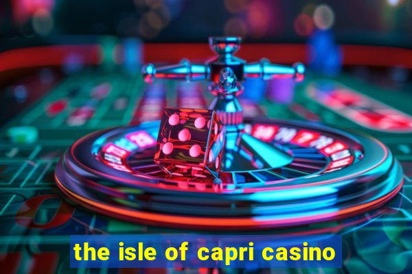 the isle of capri casino