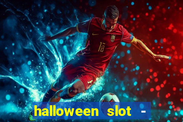 halloween slot - ca?a niquel