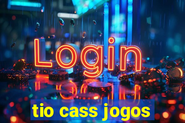 tio cass jogos