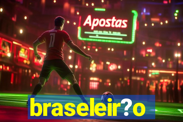 braseleir?o