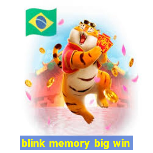 blink memory big win