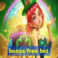 bonus free bet