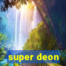 super deon