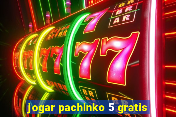 jogar pachinko 5 gratis