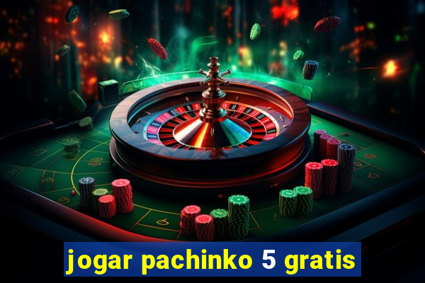 jogar pachinko 5 gratis