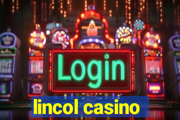 lincol casino