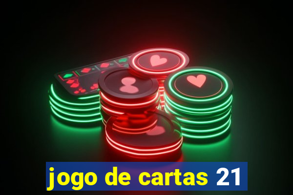 jogo de cartas 21