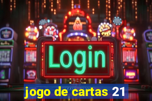 jogo de cartas 21