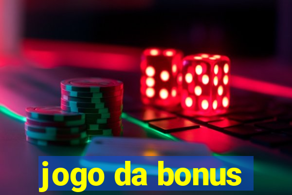 jogo da bonus