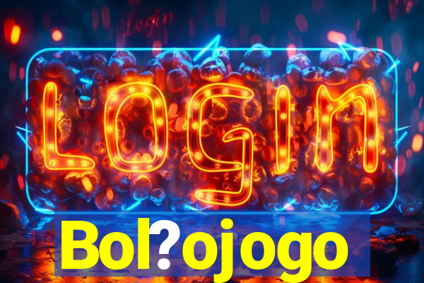 Bol?ojogo