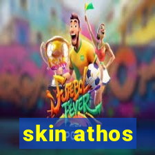 skin athos