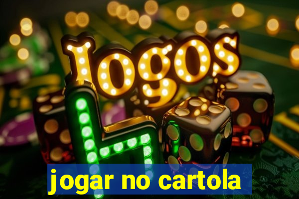 jogar no cartola