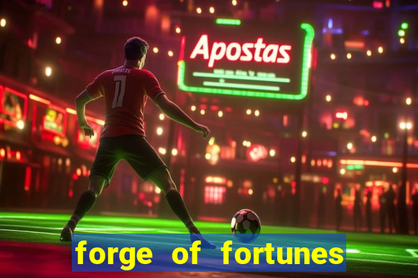 forge of fortunes slot play free