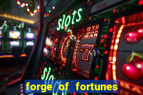 forge of fortunes slot play free