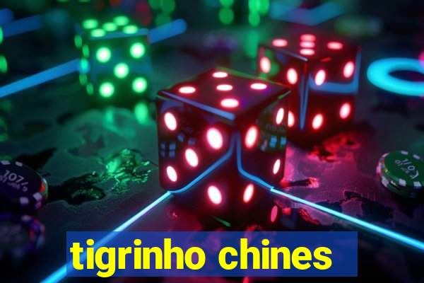 tigrinho chines