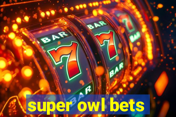 super owl bets