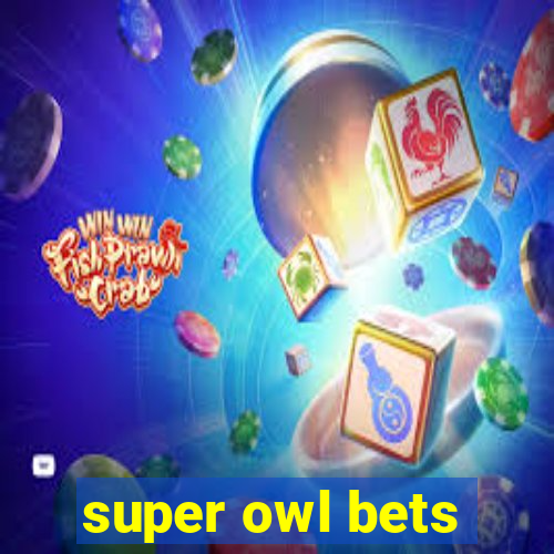 super owl bets