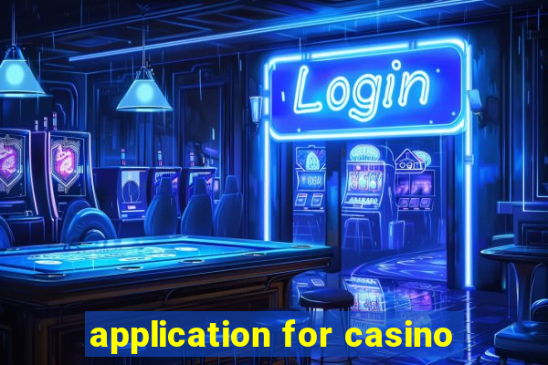 application for casino