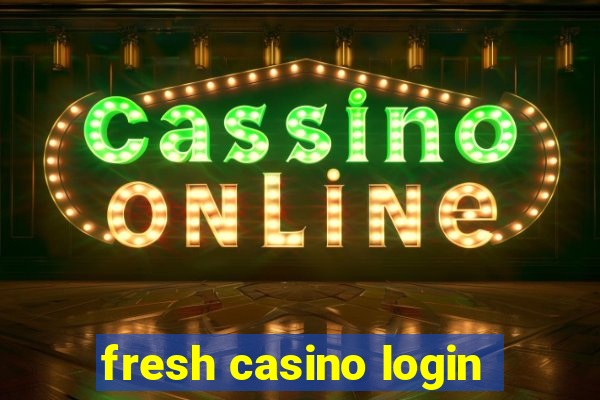 fresh casino login