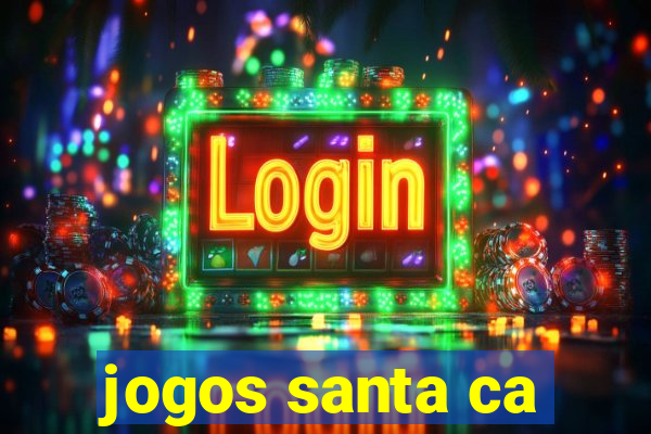 jogos santa ca