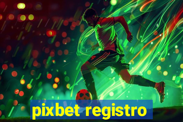 pixbet registro