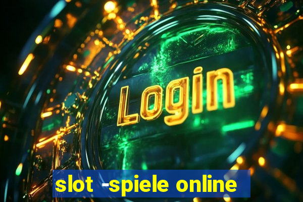 slot -spiele online