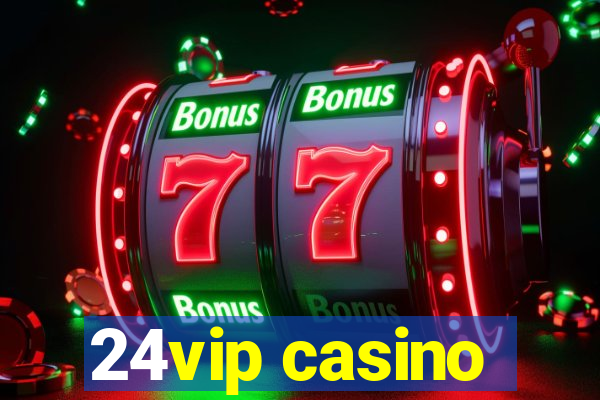 24vip casino