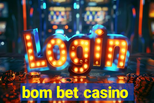 bom bet casino