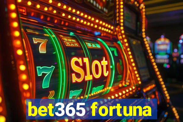 bet365 fortuna