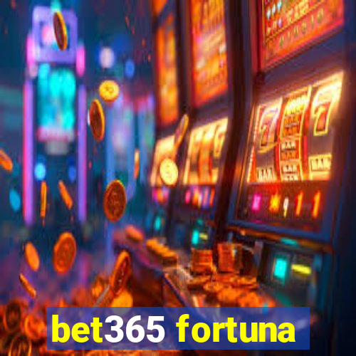 bet365 fortuna