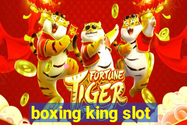 boxing king slot