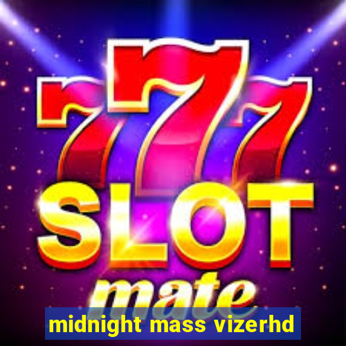 midnight mass vizerhd