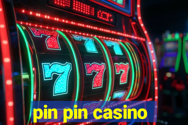 pin pin casino