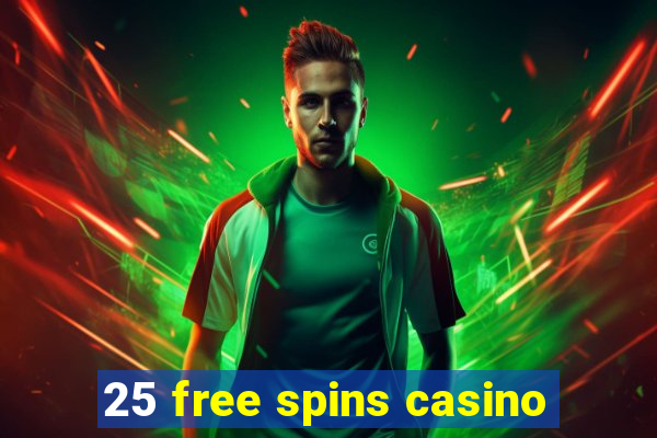 25 free spins casino