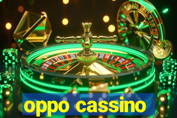 oppo cassino