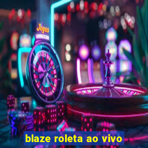 blaze roleta ao vivo